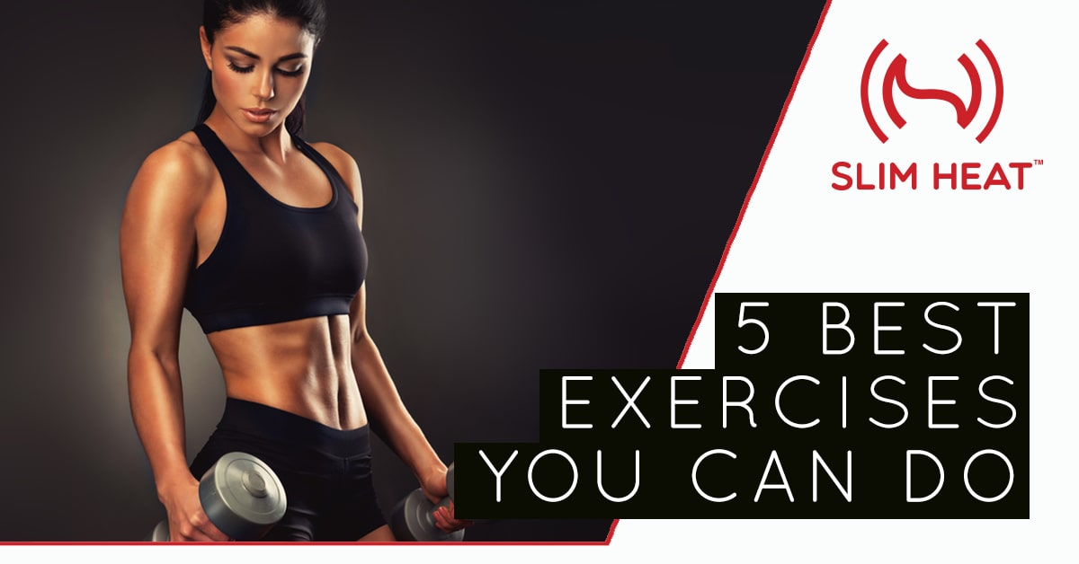 5 Best Exercises You Can Do Slim Heat